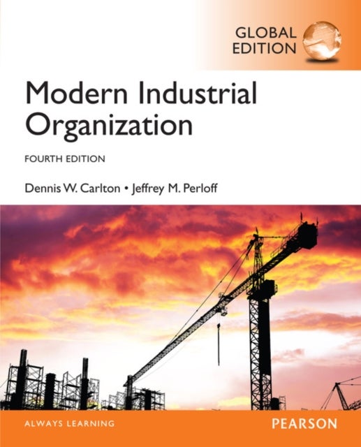 Bilde av Modern Industrial Organization, Global Edition Av Dennis Carlton, Jeffrey Perloff