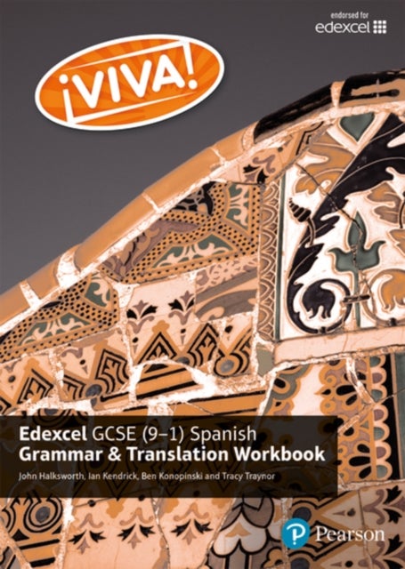 Bilde av Viva! Edexcel Gcse Spanish Grammar And Translation Workbook Av Ian Kendrick, John Halksworth, Tracy Traynor