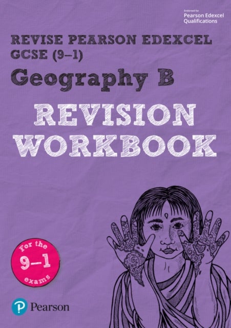 Bilde av Pearson Revise Edexcel Gcse (9-1) Geography B Revision Workbook: For 2024 And 2025 Assessments And E Av Andrea Wood