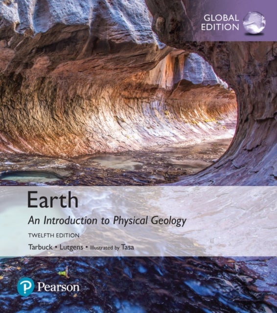 Bilde av Earth: An Introduction To Physical Geology, Global Edition Av Edward Tarbuck, Frederick Lutgens, Dennis Tasa