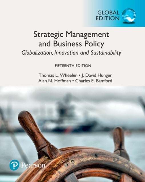 Bilde av Strategic Management And Business Policy: Globalization, Innovation And Sustainability, Global Editi Av Thomas Wheelen, J. Hunger, Alan Hoffman, Charl