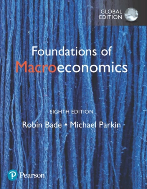 Bilde av Foundations Of Macroeconomics, Global Edition Av Robin Bade, Michael Parkin