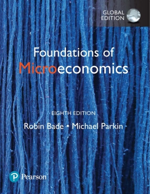 Bilde av Foundations Of Microeconomics, Global Edition Av Robin Bade, Michael Parkin