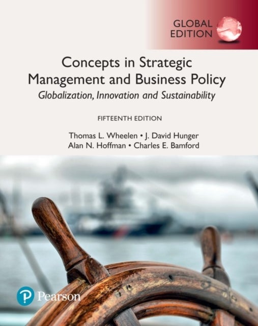 Bilde av Concepts In Strategic Management And Business Policy: Globalization, Innovation And Sustainability, Av Thomas Wheelen, J. Hunger, Alan Hoffman, Charle