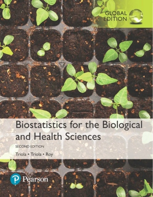 Bilde av Biostatistics For The Biological And Health Sciences, Global Edition Av Marc Triola, Mario Triola