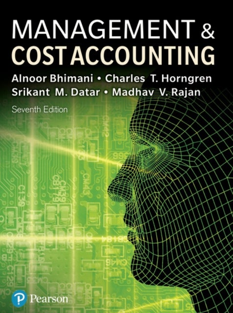 Bilde av Management And Cost Accounting Av Alnoor Bhimani, Srikant Datar, Charles Horngren, Madhav Rajan