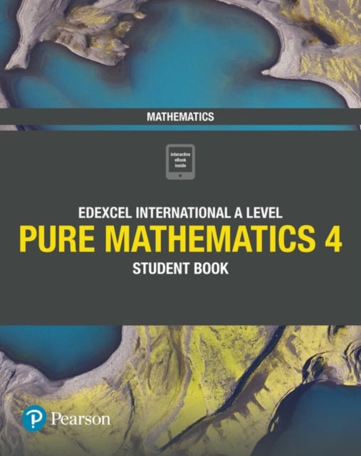 Bilde av Pearson Edexcel International A Level Mathematics Pure 4 Mathematics Student Book Av Joe Skrakowski, Harry Smith
