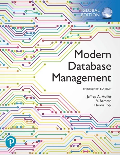 Bilde av Modern Database Management, Global Edition Av Jeffrey Hoffer, Ramesh Venkataraman, Heikki Topi