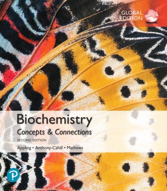 Bilde av Biochemistry: Concepts And Connections, Global Edition Av Dean Appling, Spencer Anthony-cahill, Christopher Mathews