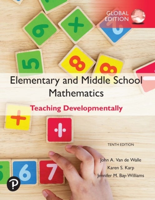 Bilde av Elementary And Middle School Mathematics: Teaching Developmentally, Global Edition Av John Van De Walle, Karen Karp, Jennifer Bay-williams