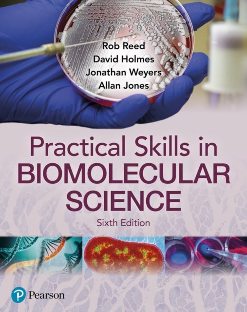 Bilde av Practical Skills In Biomolecular Science Av Rob Reed, David Holmes, Jonathan Weyers, Allan Jones
