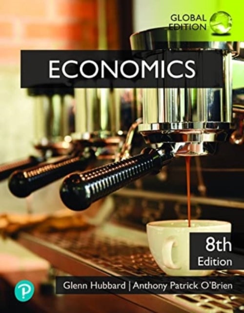 Bilde av Economics, Global Edition Av Glenn Hubbard, Anthony Obrien