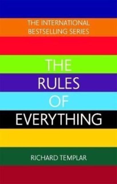 Bilde av The Rules Of Everything: A Complete Code For Success And Happiness In Everything That Matters Av Richard Templar