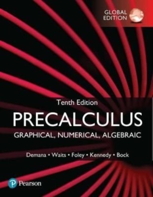Bilde av Precalculus: Graphical, Numerical, Algebraic, Global Edition Av Franklin Demana, Bert Waits, Gregory Foley, Daniel Kennedy, David Bock