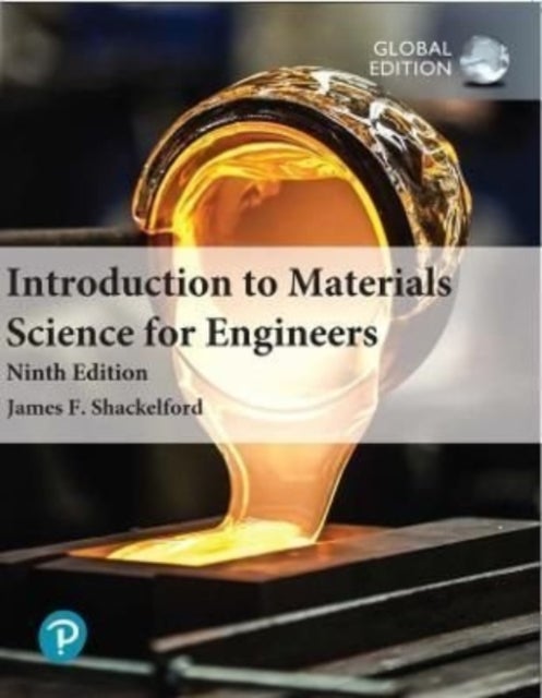 Bilde av Introduction To Materials Science For Engineers, Global Edition Av James Shackelford