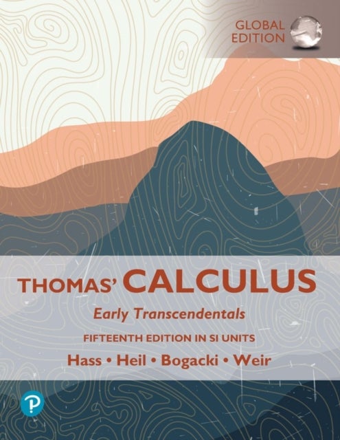 Bilde av Thomas&#039; Calculus: Early Transcendentals, Si Units Av Joel Hass, Christopher Heil, Maurice Weir, Przemyslaw Bogacki