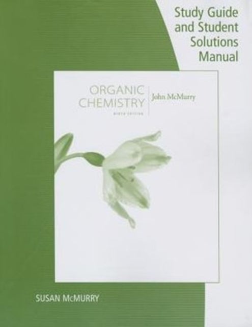 Bilde av Study Guide With Student Solutions Manual For Mcmurry&#039;s Organic Chemistry, 9th Av John E. Mcmurry