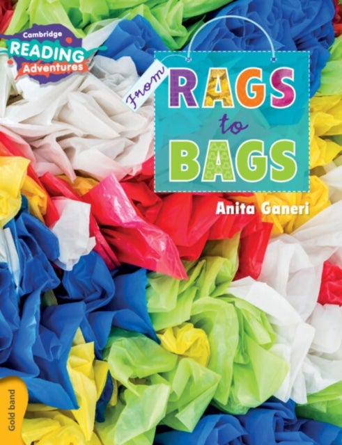 Bilde av Cambridge Reading Adventures From Rags To Bags Gold Band Av Anita Ganeri