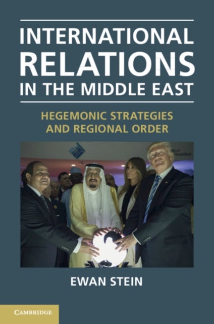 Bilde av International Relations In The Middle East Av Ewan (university Of Edinburgh) Stein