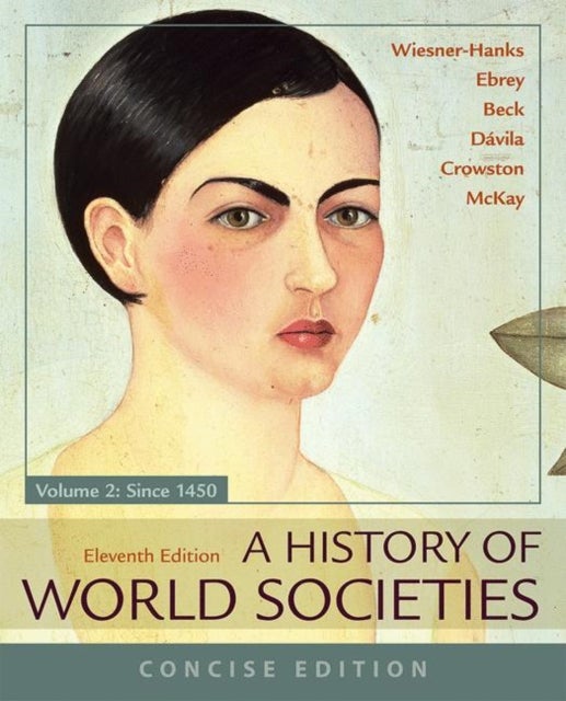 Bilde av A History Of World Societies, Concise, Volume 2 Av Roger B. Beck, Patricia B. Ebrey, Merry E. Wiesner-hanks, John P. Mckay, Jerry Davila, Clare Haru C