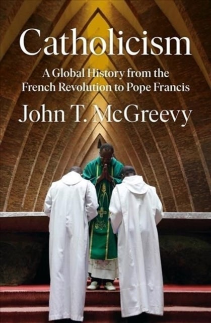 Bilde av Catholicism Av John T. (university Of Notre Dame) Mcgreevy