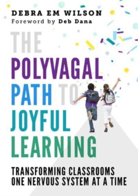 Bilde av The Polyvagal Path To Joyful Learning Av Debra Em Wilson