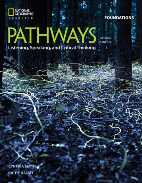 Bilde av Pathways: Listening, Speaking, And Critical Thinking Foundations Av Fettig Cyndy, Rebecca Chase, Kristin Johannsen, Paul Macintyre, Kathy Najafi