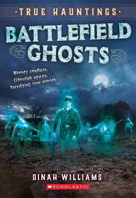 Bilde av Battlefield Ghosts (true Hauntings #2) Av Dinah Williams