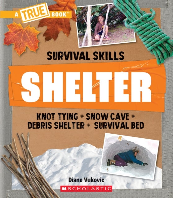 Bilde av Shelter (a True Book: Survival Skills) Av Diane Vukovic