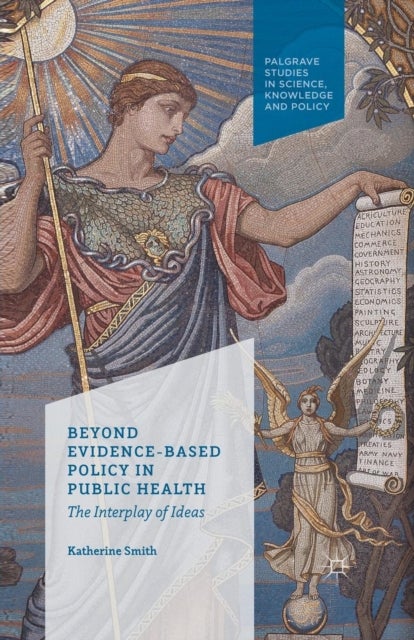 Bilde av Beyond Evidence Based Policy In Public Health Av K. Smith