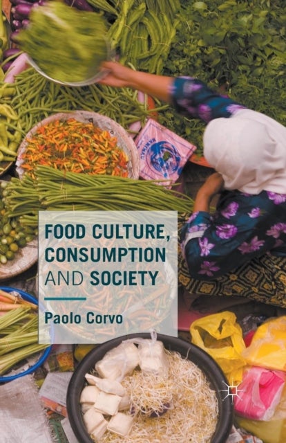 Bilde av Food Culture, Consumption And Society Av Paolo Corvo