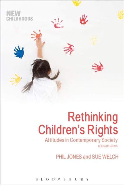 Bilde av Rethinking Children&#039;s Rights Av Dr Phil (ioe Ucl&#039;s Faculty Of Education And Society University College London Uk) Jones, Dr Sue Welch