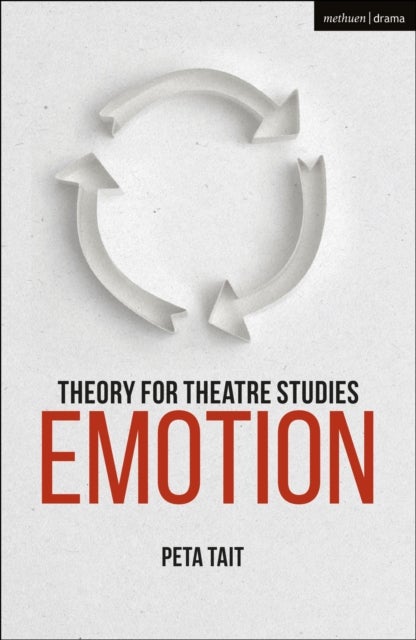 Bilde av Theory For Theatre Studies: Emotion Av Prof. Peta (la Trobe University Melbourne Australia) Tait
