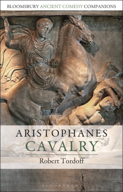 Bilde av Aristophanes: Cavalry Av Professor Robert (associate Professor York University Canada) Tordoff