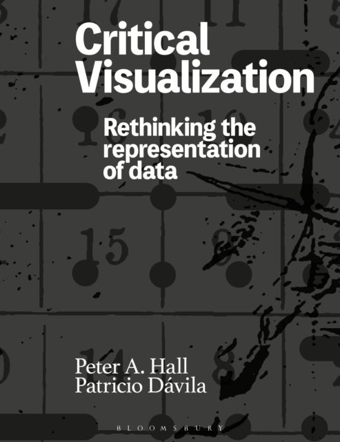 Bilde av Critical Visualization Av Peter A. (university Of The Arts London Uk) Hall, Patricio (york University Canada) Davila