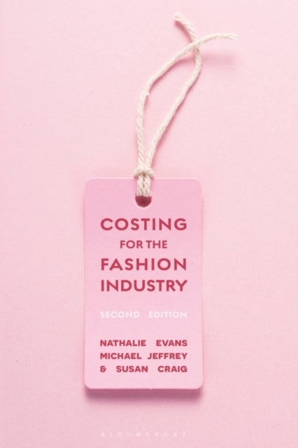 Bilde av Costing For The Fashion Industry Av Professor Nathalie (manchester Metropolitan University Uk) Evans, Michael Jeffrey, Susan (manchester Metropolitan