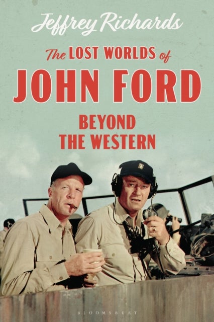 Bilde av The Lost Worlds Of John Ford Av Jeffrey (lancaster University Uk) Richards