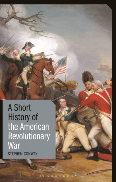 Bilde av A Short History Of The American Revolutionary War Av Stephen Conway