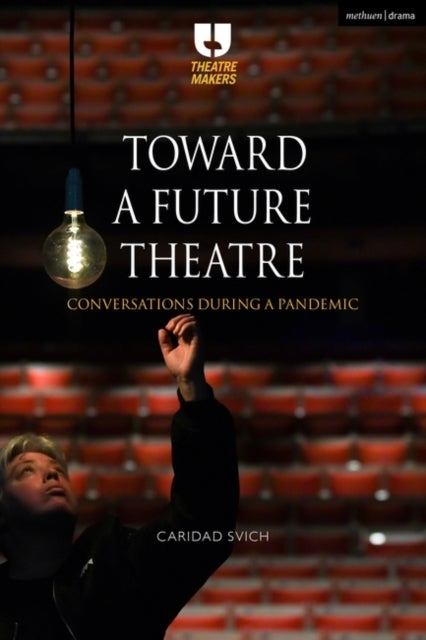 Bilde av Toward A Future Theatre Av Caridad Svich