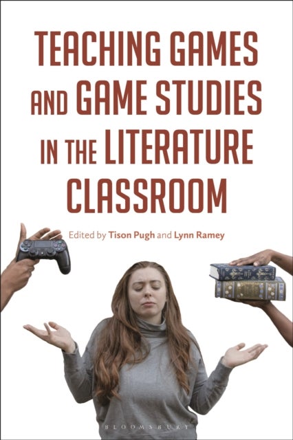 Bilde av Teaching Games And Game Studies In The Literature Classroom