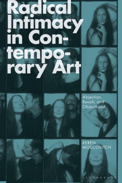 Bilde av Radical Intimacy In Contemporary Art Av Keren (school Of Visual Arts Usa And Moscovitch