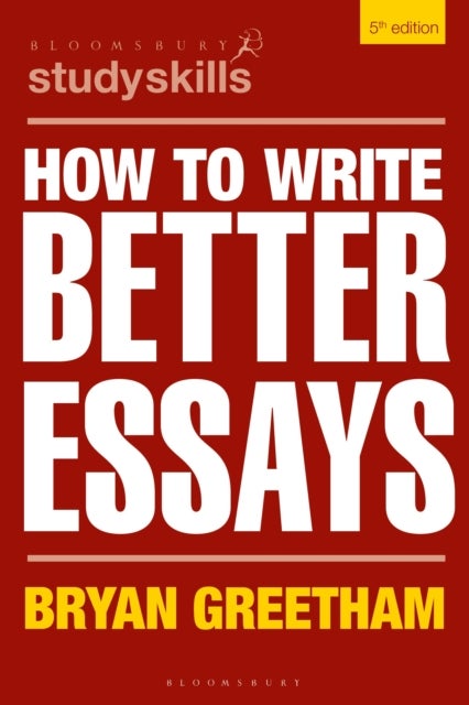 Bilde av How To Write Better Essays Av Bryan Greetham