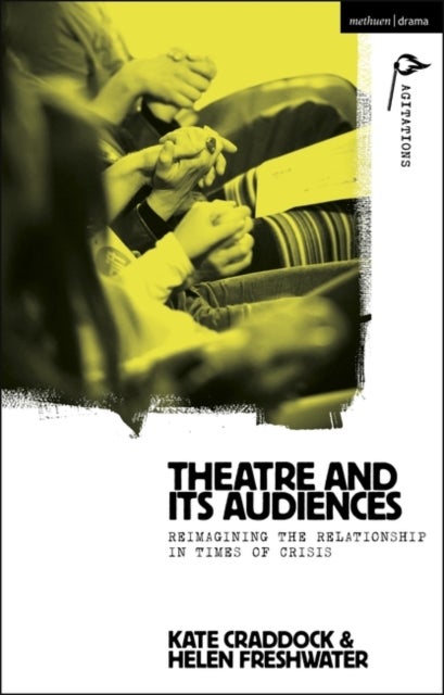 Bilde av Theatre And Its Audiences Av Kate (gift: Gateshead International Festival Of Theatre Uk) Craddock, Helen (newcastle University Uk) Freshwater