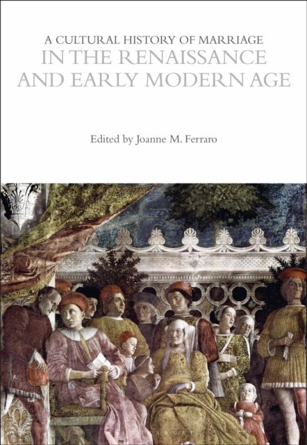 Bilde av A Cultural History Of Marriage In The Renaissance And Early Modern Age