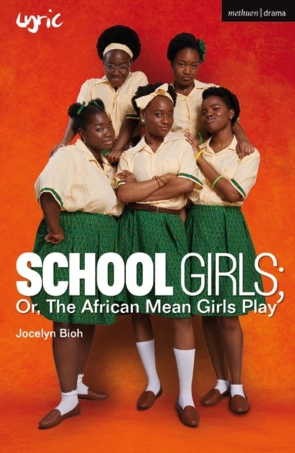 Bilde av School Girls; Or, The African Mean Girls Play Av Jocelyn Bioh