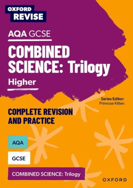 Bilde av Oxford Revise: Aqa Gcse Combined Science Higher Revision And Exam Practice Av Adam Boxer, Philippa Gardom Hulme, Jo Locke, Helen Reynolds, Alom Shaha,