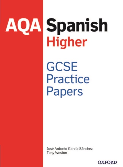 Bilde av Aqa Gcse Spanish Higher Practice Papers Av Tony Weston, Josa (c) Antonio Garca A Sa!nchez