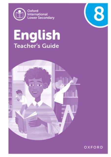 Bilde av Oxford International Lower Secondary English: Teacher&#039;s Guide 8 Av Emma Danihel, Patricia Mertin