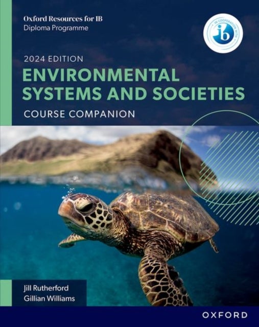 Bilde av Oxford Resources For Ib Dp Environmental Systems And Societies: Course Book Av Gillian Williams, Jill Rutherford