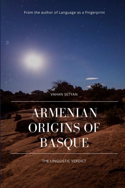 Bilde av Armenian Origins Of Basque: The Linguistic Verdict Av Vahan Setyan